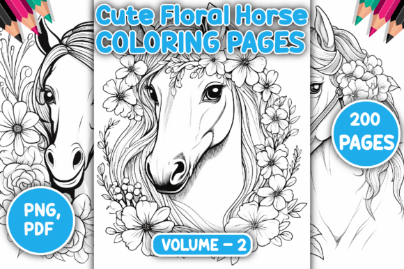 200 Cute Floral Horse Coloring Pages V-2: A Practical, Print-Ready Resource for Creators and Educators